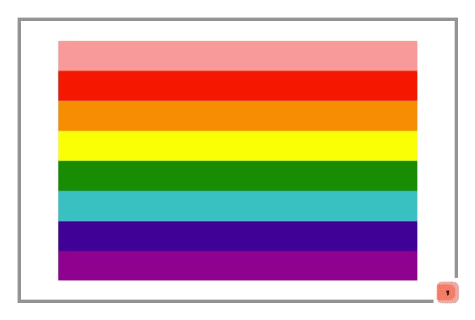 Gilbert Baker's eight-colour rainbow flag with pink, red, orange, yellow, green, turquoise, indigo and violet stripes