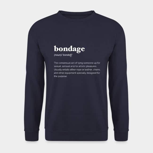 Navy sweatshirt printed with the dictionary definition of “bondage” in white